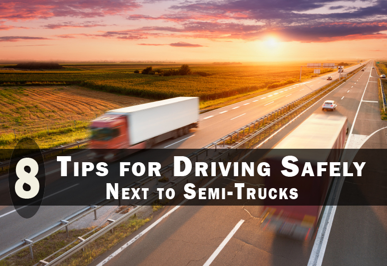 8 Tips for Driving Safely Next to Semi-Trucks | Scott J. Sternberg